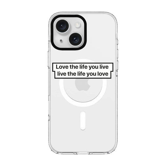 LOVE THE LIFE-Clear Kılıf MagSafe Özellikli - iPhone 15 Plus