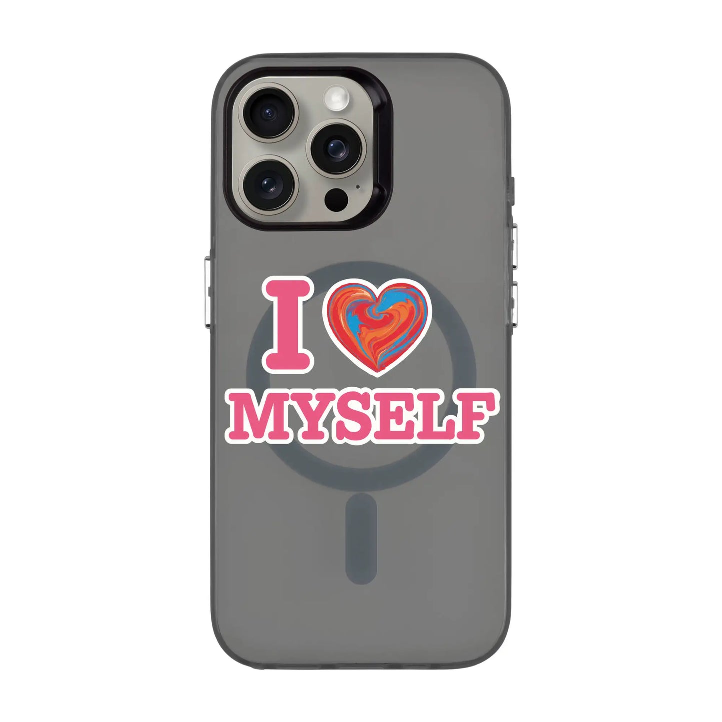 I LOVE MYSELF-Hold Kılıf MagSafe Özellikli - iPhone 15 Pro Max