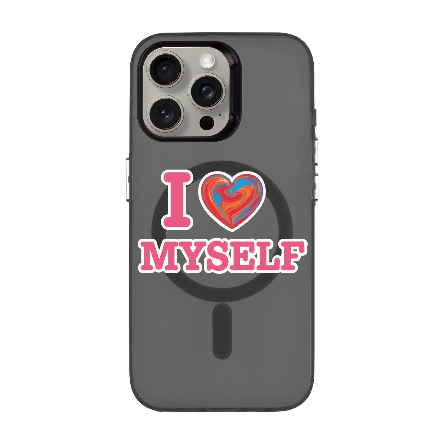 I LOVE MYSELF-Hold Kılıf MagSafe Özellikli - iPhone 15 Plus