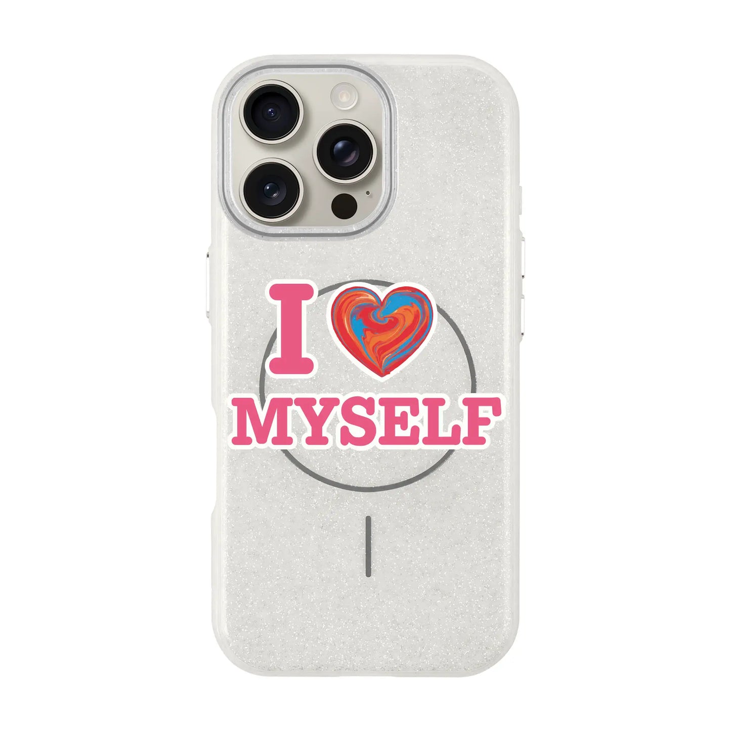 I LOVE MYSELF-Radiant Kılıf MagSafe Özellikli - iPhone 15 Pro Max