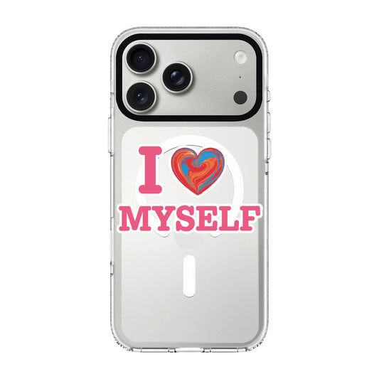 I LOVE MYSELF-Clear Kılıf MagSafe Özellikli - iPhone 17 Pro Max