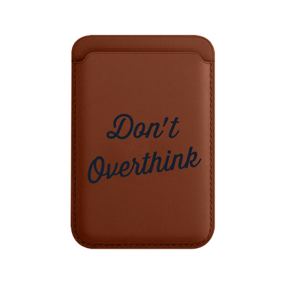 DON’T OVERTHINK-Leather Kartlık