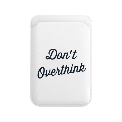 DON’T OVERTHINK-Leather Kartlık
