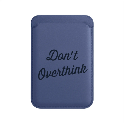 DON’T OVERTHINK-Leather Kartlık