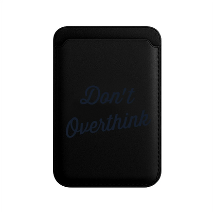 DON’T OVERTHINK-Leather Kartlık