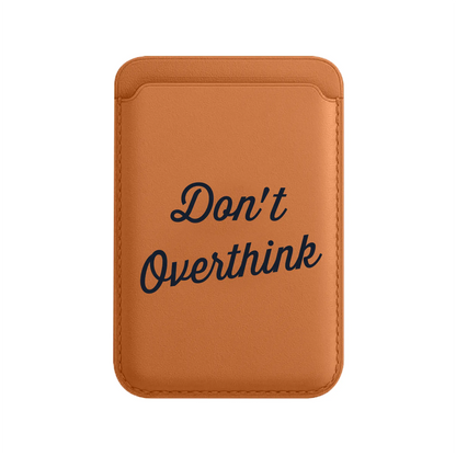 DON’T OVERTHINK-Leather Kartlık