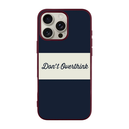 DON’T OVERTHINK-Ultra Silikon Kılıf-iPhone 14 Plus