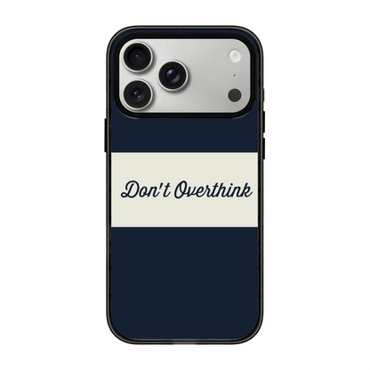 DON’T OVERTHINK-Power Kılıf - iPhone 17 Pro