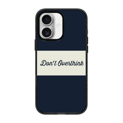 DON’T OVERTHINK-Power Kılıf - iPhone 16