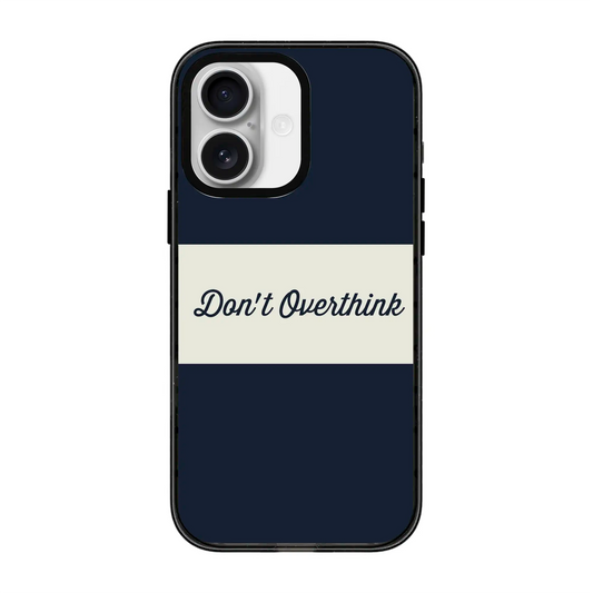 DON’T OVERTHINK-Power Kılıf - iPhone 17