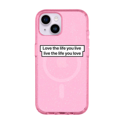 LOVE THE LIFE-Shiny Kılıf MagSafe Özellikli - iPhone 14