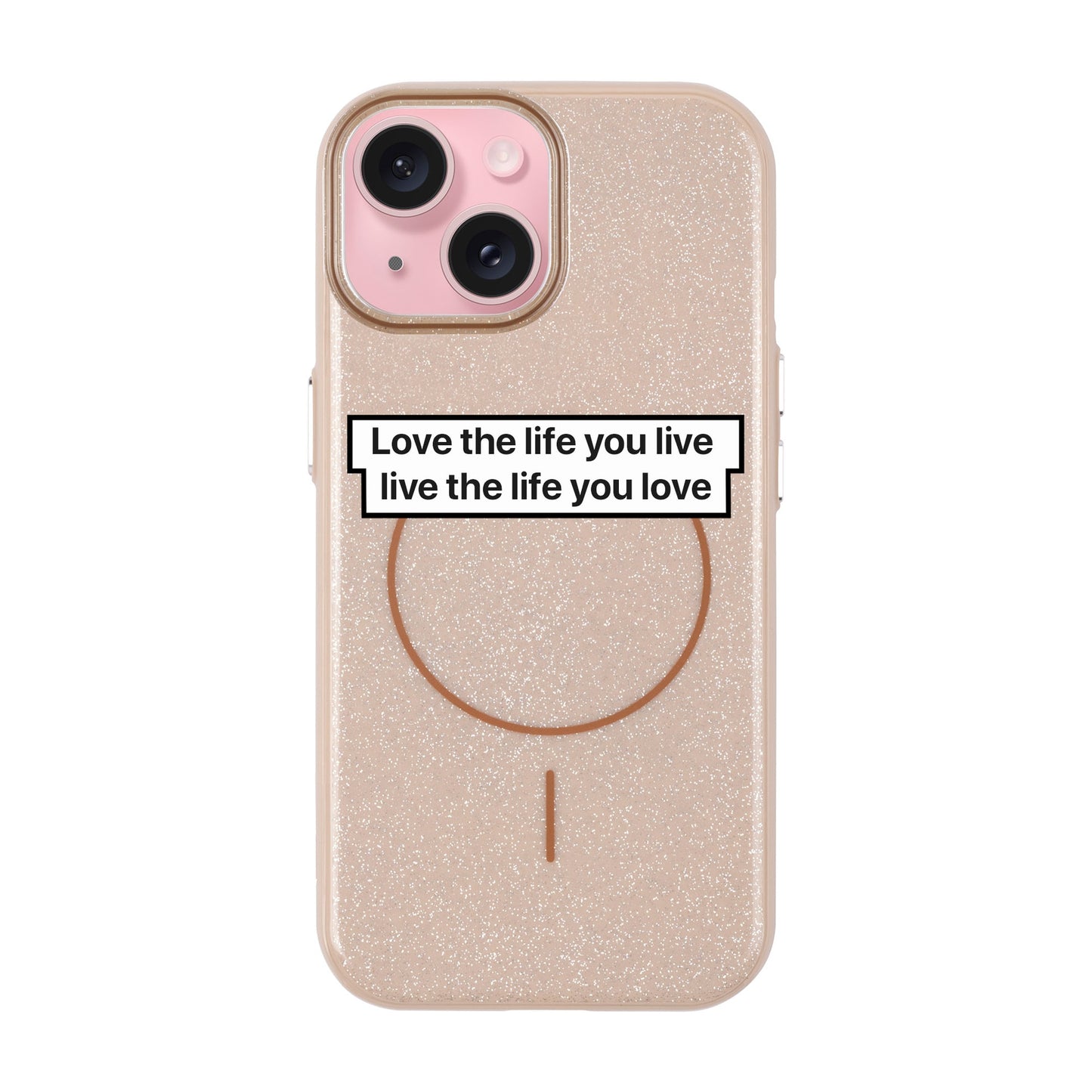 LOVE THE LIFE-Radiant Kılıf MagSafe Özellikli - iPhone 15