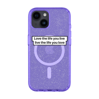 LOVE THE LIFE-Shiny Kılıf MagSafe Özellikli - iPhone 14