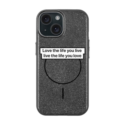 LOVE THE LIFE-Radiant Kılıf MagSafe Özellikli - iPhone 15