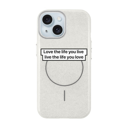 LOVE THE LIFE-Radiant Kılıf MagSafe Özellikli - iPhone 15