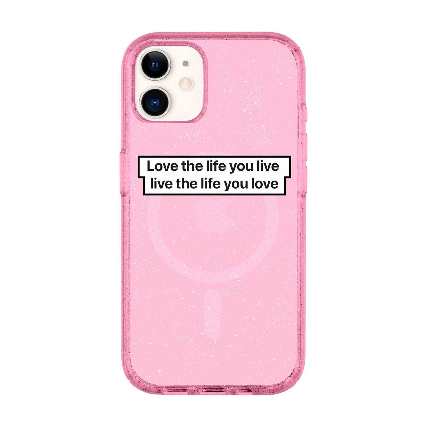 LOVE THE LIFE-Shiny Kılıf MagSafe Özellikli - iPhone 11