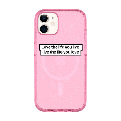 LOVE THE LIFE-Shiny Kılıf MagSafe Özellikli - iPhone 11