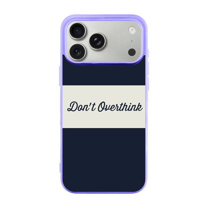DON’T OVERTHINK-Ultra Silikon Kılıf-iPhone 17 Pro Max