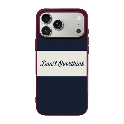 DON’T OVERTHINK-Ultra Silikon Kılıf-iPhone 17 Pro Max