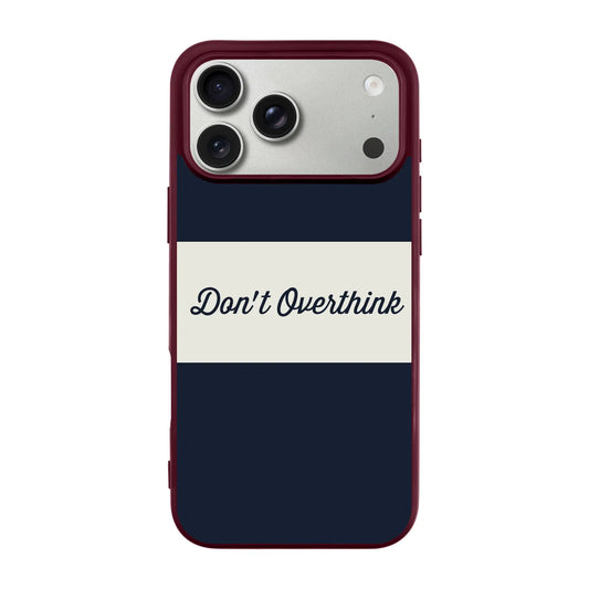 DON’T OVERTHINK-Ultra Silikon Kılıf-iPhone 18 Pro