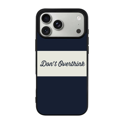 DON’T OVERTHINK-Ultra Silikon Kılıf-iPhone 17 Pro Max